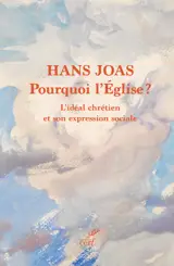 Pourquoi l'Eglise ? : optimisation de soi ou communauté de foi ?