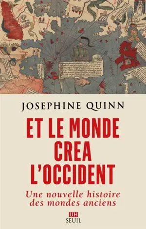 Et le monde créa l'Occident : une nouvelle histoire des mondes anciens