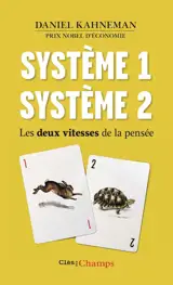 Système 1, système 2 : les deux vitesses de la pensée