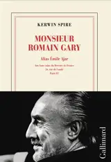 Monsieur Romain Gary. Vol. 3. Alias Emile Ajar : aux bons soins du Mercure de France, 26, rue de Condé, Paris VIe