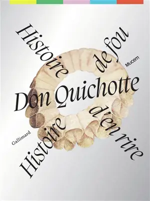 Don Quichotte : histoire de fou, histoire d'en rire