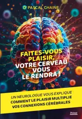 Faites-vous plaisir, votre cerveau vous le rendra !