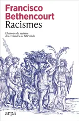 Racismes : l'histoire du racisme des croisades au XXe siècle