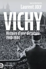 Vichy : histoire d'une dictature : 1940-1944
