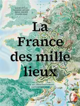 La France des mille lieux : vers un réenchantement cartographique