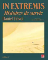 In extremis : histoires de survie