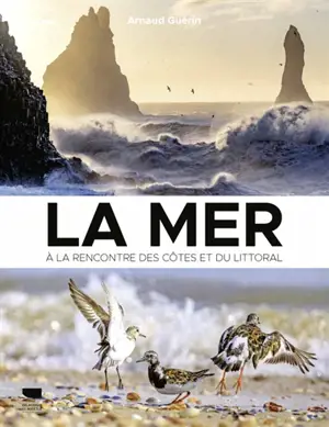 La mer : à la rencontre des côtes et du littoral