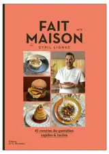Fait maison : 45 recettes du quotidien, rapides & faciles. Vol. 9