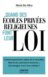 Quand des écoles privées religieuses font leur loi : communautarisme, tabou de la sexualité, liberté de conscience menacée... Qu'enseigne-t-on à nos enfants ?