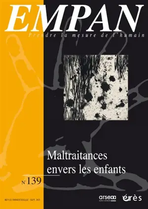 Empan, n° 139. Maltraitances envers les enfants