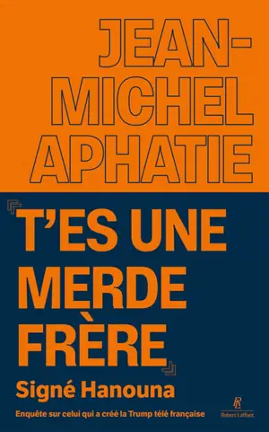 "T'es une merde frère", signé Hanouna : enquête sur celui qui a créé la Trump télé française