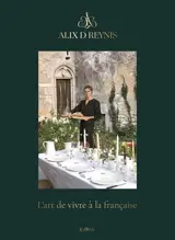 Alix D. Reynis : l'art de vivre à la française