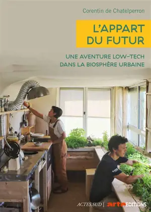 L'appart du futur : une aventure low-tech dans la biosphère urbaine