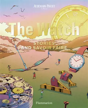 The watch : stories and savoir-faire