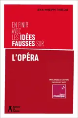 En finir avec les idées fausses sur l'opéra