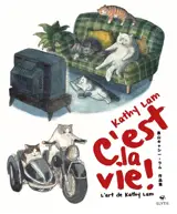 C'est la vie ! : l'art de Kathy Lam