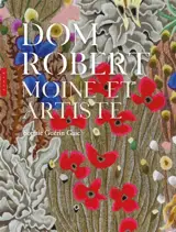 Dom Robert : moine et artiste