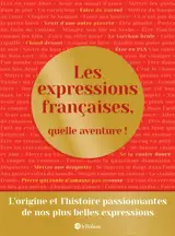 Les expressions françaises, quelle aventure !