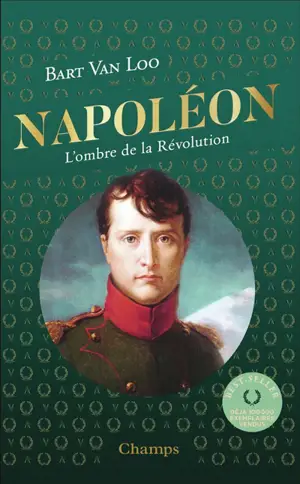 Napoléon : l'ombre de la Révolution