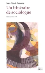 Un itinéraire de sociologue : recueil inédit