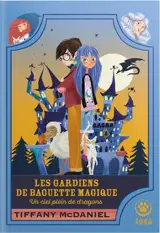 Les gardiens de baguette magique. Vol. 1. Un ciel plein de dragons