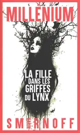 Millénium. Vol. 8. La fille dans les griffes du lynx