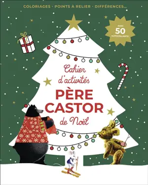 Père Castor : cahier d'activités de Noël : coloriages, points à relier, différences...