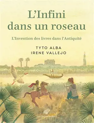 L'infini dans un roseau : l'invention des livres dans l'Antiquité