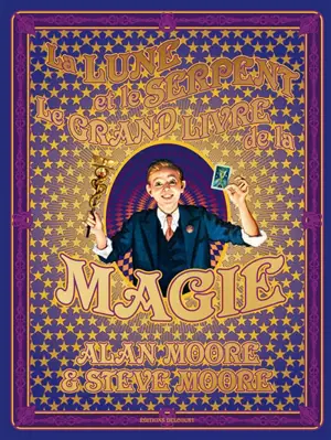 La lune et le serpent : le grand livre de la magie