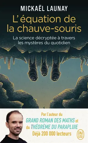 L'équation de la chauve-souris : la science décryptée à travers les mystères du quotidien