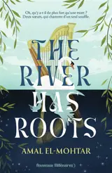 The river has roots