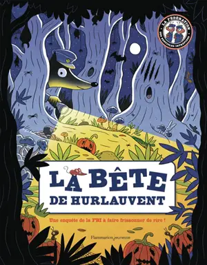 La Bête de Hurlauvent : une enquête de la FBI à faire frissonner de rire !