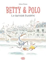 Betty et Polo. La grande évasion