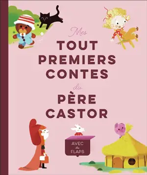 Mes tout premiers contes du Père Castor : avec des flaps
