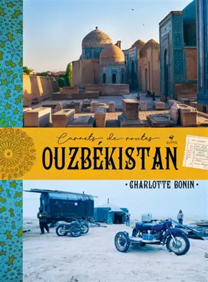 Ouzbékistan : carnets de routes