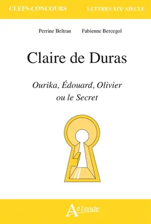 Claire de Duras : oeuvres romanesques : Ourika, Edouard, Olivier ou Le secret