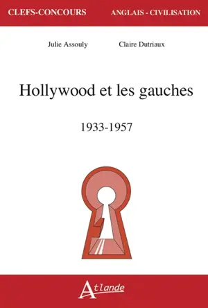 Hollywood and the Left : 1933-1957