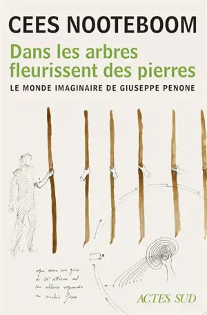 Dans les arbres fleurissent des pierres : le monde imaginaire de Giuseppe Penone