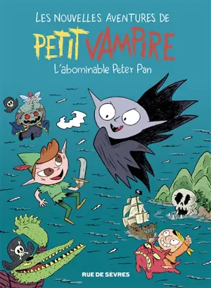 Les nouvelles aventures de Petit Vampire. Vol. 3. L'abominable Peter Pan