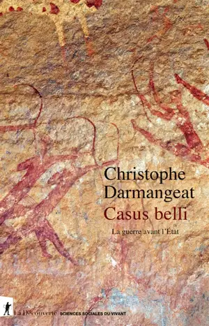 Casus belli : la guerre avant l'Etat