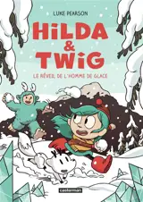 Hilda & Twig. Vol. 2. Le réveil de l'homme de glace