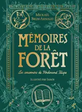 Mémoires de la forêt. Vol. 1. Les souvenirs de Ferdinand Taupe
