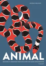 Animal : découpes et animations pour découvrir une faune extraordinaire