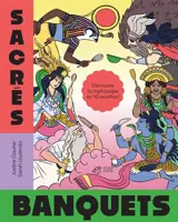 Sacrés banquets : découvre la mythologie en 40 recettes !