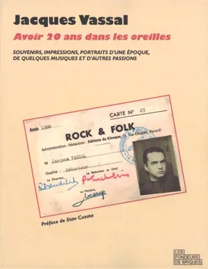Avoir 20 ans dans les oreilles : souvenirs, impressions, portraits d'une époque, de quelques musiques et d'autres passions