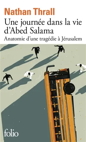 Une journée dans la vie d'Abed Salama : anatomie d'une tragédie à Jérusalem