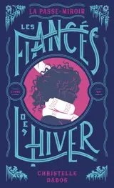 La passe-miroir. Vol. 1. Les fiancés de l'hiver