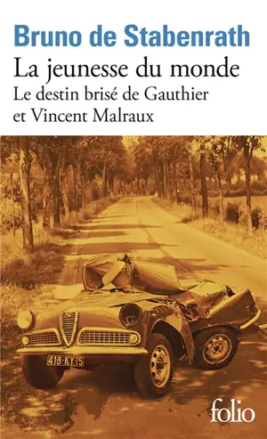 La jeunesse du monde : le destin brisé de Gauthier et Vincent Malraux