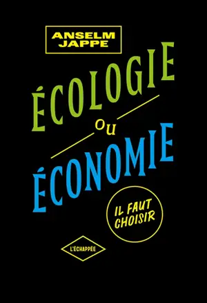 Ecologie ou économie : il faut choisir