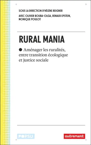 Rural mania : aménager les ruralités, entre transition écologique et justice sociale